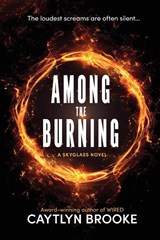 Among the Burning - Caytlyn Brooke - 9798987740262