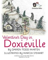 Valentine's Day in Doxieville - Darrin Todd Martin - 9798987796214