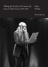 Telling the Truth As It Comes Up - Notley Alice - 9798987828816