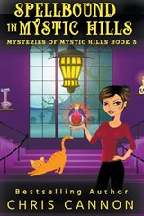 SpellBound in Mystic Hills - Chris Cannon - 9798987869840