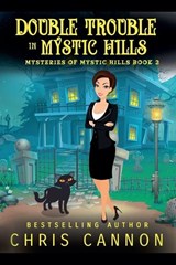 Double Trouble in Mystic Hills - Chris Cannon - 9798987869857