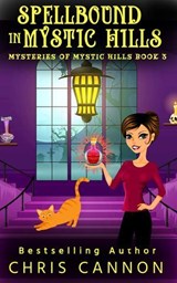 SpellBound in Mystic Hills - Chris Cannon - 9798987869871