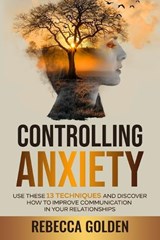 Controlling Anxiety - Rebecca Golden - 9798987904404