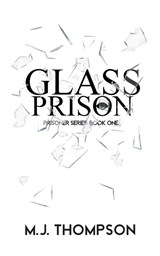 Glass Prison - Mary Jo Thompson - 9798987911600