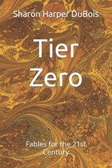 Tier Zero - Sharon Ann Harper DuBois - 9798987931202
