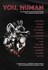 You, Human: An Anthology of Dark Science Fiction, Vol. 2 - Josh Malerman - 9798987932698