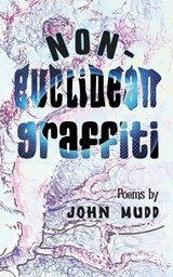 Non-Euclidean Graffiti - John Mudd - 9798987967133