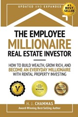 The Employee Millionaire Real Estate Investor - H. J. Chammas - 9798987968703