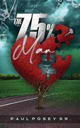 The 75% Man - Paul A Posey - 9798987990308