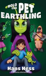 Rolo the Pet Earthling - Hans Ness - 9798988037125