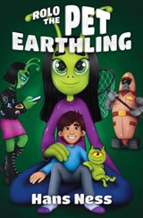 Rolo the Pet Earthling - Hans Ness - 9798988037132