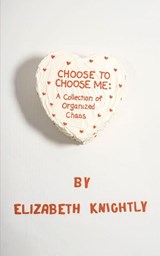 Choose To Choose Me - Elizabeth Knightly - 9798988037972