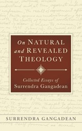 On Natural and Revealed Theology - Surrendra Gangadean - 9798988039976