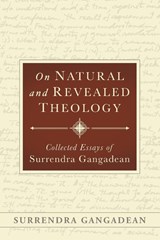 On Natural and Revealed Theology - Surrendra Gangadean - 9798988039983