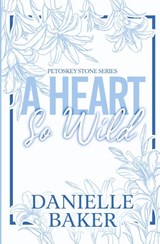 A Heart So Wild - Danielle Baker - 9798988045625