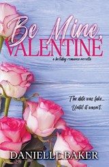 Be Mine, Valentine - Danielle Baker - 9798988045663