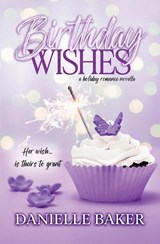 Birthday Wishes - Danielle Baker - 9798988045670