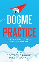 Dogme in Practice - Scott Thornbury ; Luke Meddings - 9798988089254
