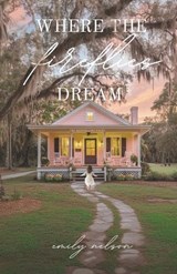 Where the Fireflies Dream - Emily Nelson - 9798988140405