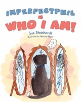 Imperfect Phil is Who I Am! - Sue Steinhardt - 9798988172314