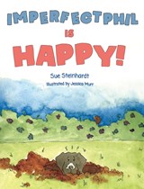 Imperfectphil is Happy! - Sue Steinhardt - 9798988172352