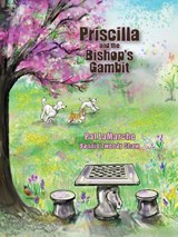 Priscilla and the Bishop's Gambit - Pat LaMarche - 9798988181651