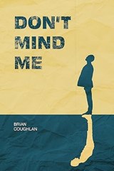 Don't Mind Me - Brian Coughlan - 9798988198536