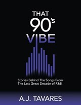 That 90's Vibe - A. J. Tavares - 9798988227106