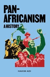 Pan-Africanism: A History: A History - Hakim Adi - 9798988260257