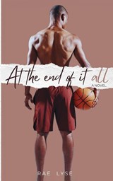 At the End of It All - Rae Lyse - 9798988294719