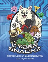 Cyber Snackz Adventures in Cybersecurity - Stephanie Travis - 9798988378006