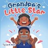 Grandpa's Little Star - MACK,  Luz Maria - 9798988501596