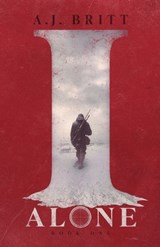 I Alone - A J Britt - 9798988551416
