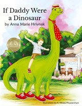 If Daddy Were a Dinosaur - Anna Marie Hrivnak - 9798988668312