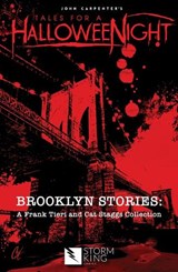 John Carpenter's Tales for a Halloweenight: Brooklyn Stories: A Frank Tieri and Cat Staggs Collection - Frank Tieri - 9798988728559