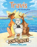 Travis Down Under - Donna P Breland - 9798988736271