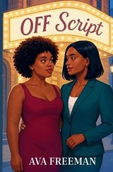 Off Script - Ava Freeman - 9798988751687