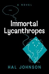 Immortal Lycanthropes - Hal Johnson - 9798988777823