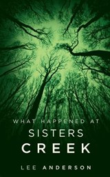 What Happened at Sisters Creek: A Horror Novel - Lee Anderson - 9798988875413