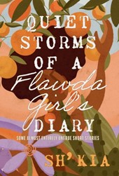 Quiet Storms of a Flawda Girl's Diary: Some Almost Entirely Untrue Short Stories