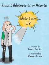 Anna's Adventures in Heaven - Where am I? - Amber Carter - 9798989050536