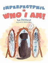 Imperfect Phil is Who I Am! - Sue Steinhardt - 9798989050550