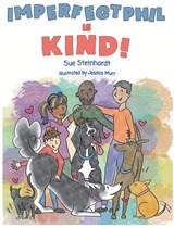 Imperfect Phil is Kind! - Sue Steinhardt - 9798989050598