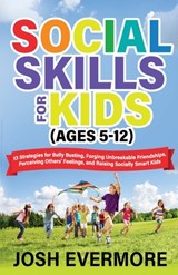 Social Skills for Kids (Ages 5 to 12) - Josh Evermore - 9798989093304