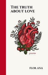 The Truth About Love - Flor Ana - 9798989093991