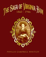 The Saga of Virginia Ham - Phyllis Campbell Whitley - 9798989097319