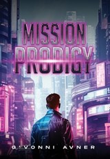 Avner, G: Mission Prodigy - Gvonni Avner - 9798989147601
