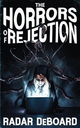 The Horrors of Rejection - Radar Deboard - 9798989152377