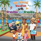Our Special Vacation with Grandma and Grandpa - Sophia Brown - 9798989180486
