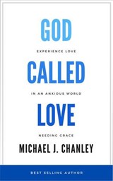 God Called Love - Michael J. Chanley - 9798989227730